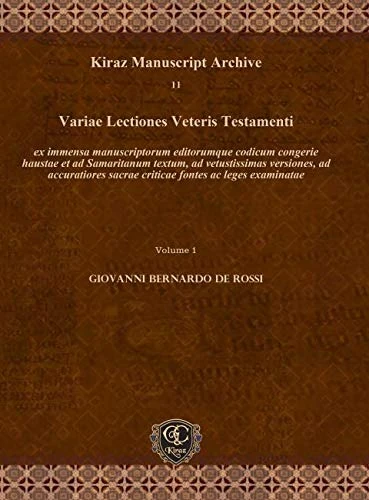 Variae Lectiones Veteris Testamenti (Vol 1): ex immensa manuscriptorum editorumque codicum congerie haustae et ad Samaritanum textum, ad vetustissimas ... examinatae: 11 (Kiraz Manuscript Archive)