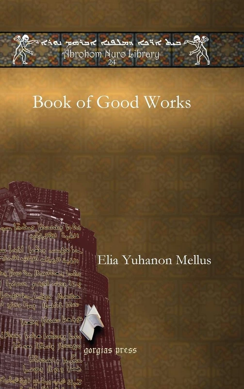 Gorgias Press - Book of Good Works: 24 (Abrohom Nuro Library)