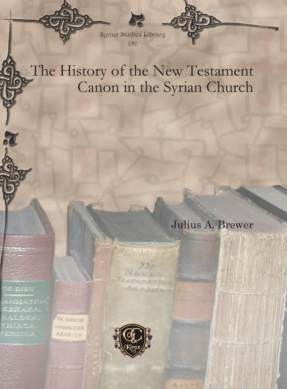 The History of the New Testament Canon in the Syrian Church: 192 (Syriac Studies Library) - Image 1