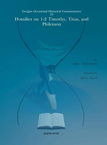 Homilies on 1–2 Timothy, Titus, and Philemon: 24 (Kiraz Commentaries Archive)