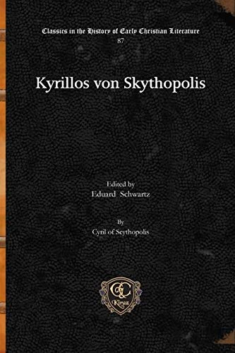 Kyrillos von Skythopolis: 87 (Classics in the History of Early Christian Literature)
