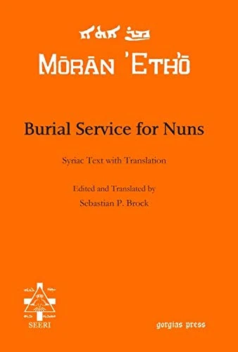 Burial Service for Nuns: Syriac Text with Translation (Moran Etho)