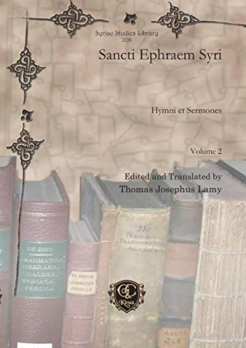 Sancti Ephraem Syri (Vol 2): Hymni et Sermones: 208 (Syriac Studies Library)