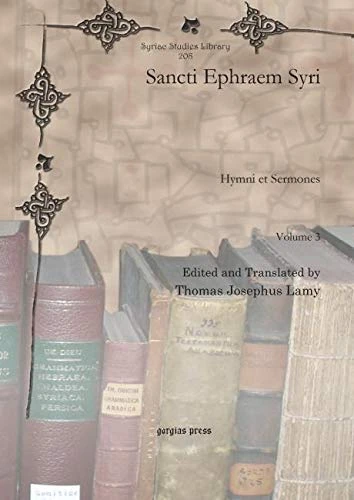 Sancti Ephraem Syri (Vol 3): Hymni et Sermones: 208 (Syriac Studies Library)
