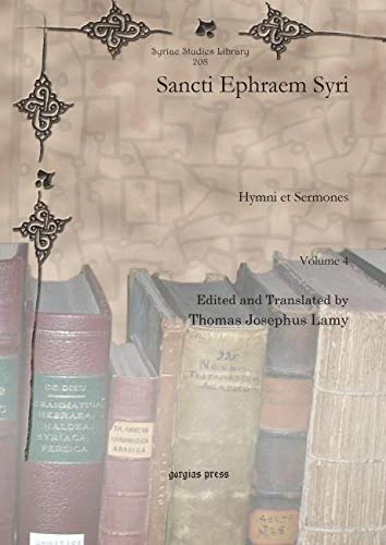 Sancti Ephraem Syri (Vol 4): Hymni et Sermones: 208 (Syriac Studies Library)