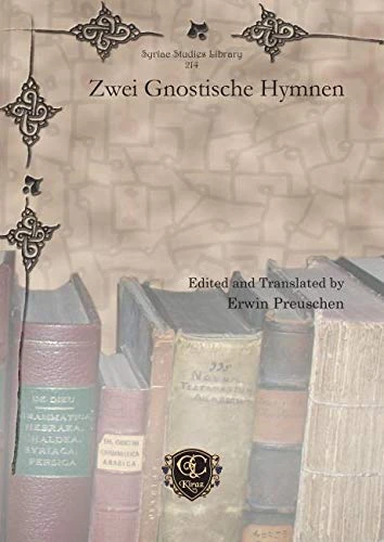 Zwei Gnostische Hymnen: 214 (Syriac Studies Library)