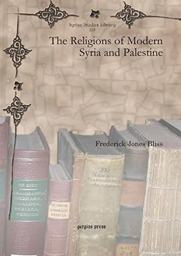 The Religions of Modern Syria and Palestine: 219 (Syriac Studies Library)
