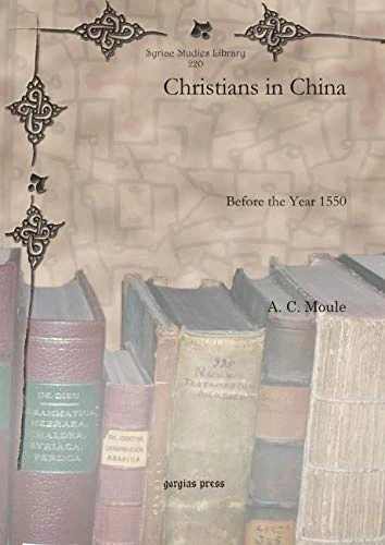 Gorgias Press Christians in China: Before the Year 1550