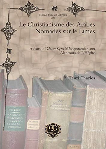 Gorgias Press - Le Christianisme des Arabes Nomades (222)