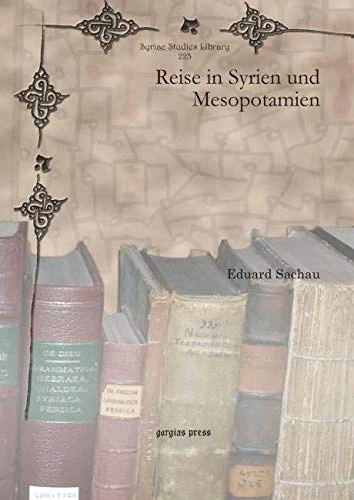 Reise in Syrien und Mesopotamien: 223 (Syriac Studies Library)