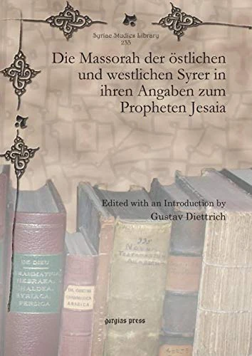 Die Massorah der östlichen und westlichen Syrer in ihren Angaben zum Propheten Jesaia: 233 (Syriac Studies Library)