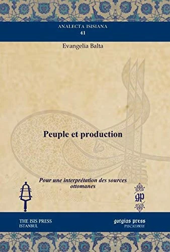 Gorgias Press - Peuple et production: Ottoman Sources Vol 41