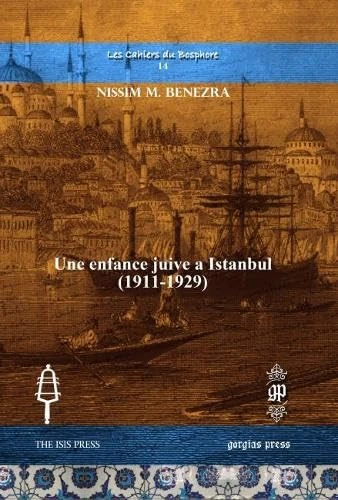 Une enfance juive a Istanbul (1911-1929): 14 (Les Cahiers du Bosphore)