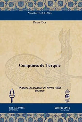 Comptines de Turquie: D'apres les archives de Pertev Naili Boratav (Analecta Isisiana: Ottoman and Turkish Studies)