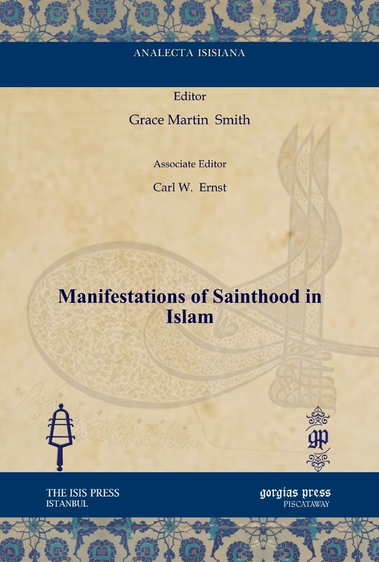 Manifestations of Sainthood in Islam (Analecta Isisiana: Ottoman and Turkish Studies)