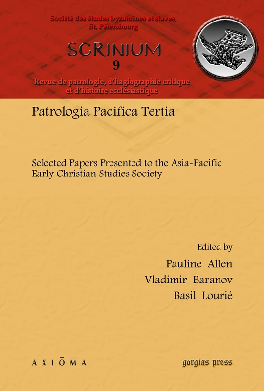 Patrologia Pacifica Tertia: Selected Papers Presented to the Asia-Pacific Early Christian Studies Society: 9 (Scrinium: Revue de patrologie, d’hagiographie critique et d’histoire ecclésiastique)