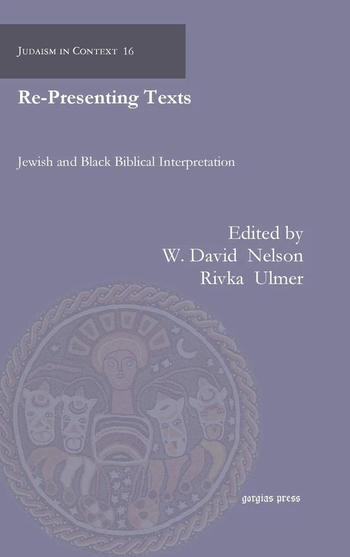 Re-Presenting Texts: Jewish and Black Biblical Interpretation: 16 (Judaism in Context)