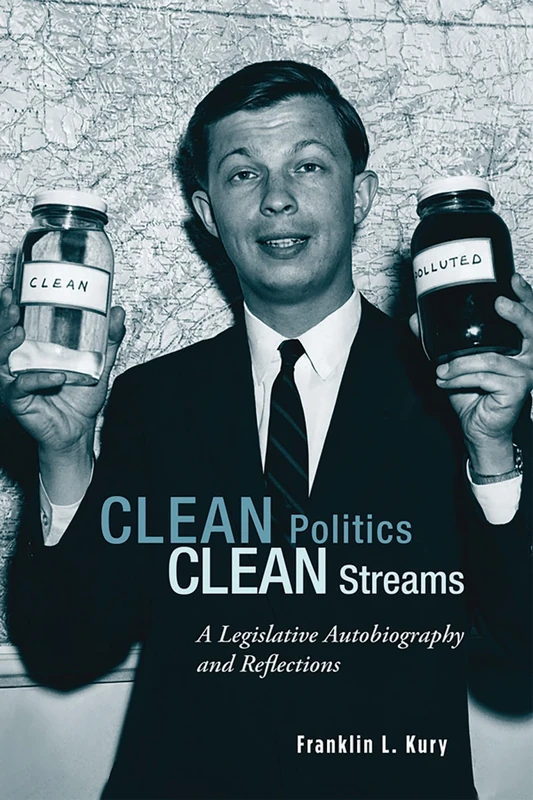 Clean Politics, Clean Streams: A Legislative Autobiography and Reflections - Image 1