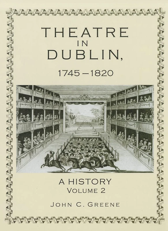 Theatre in Dublin, 1745-1820: v. 2: A History