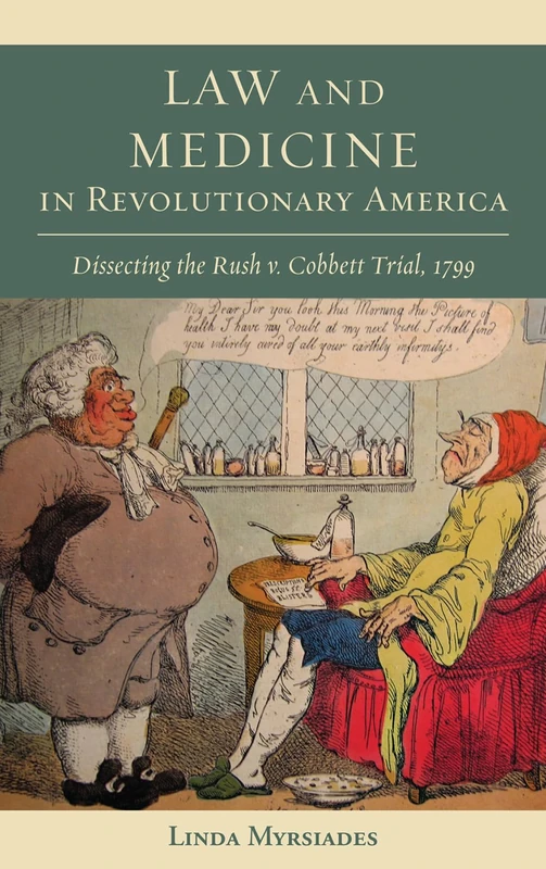 Law and Medicine in Revolutionary America: Dissecting the Rush v. Cobbett Trial, 1799 (Studies in the Eighteenth Century and the Atlantic World) - Image 1