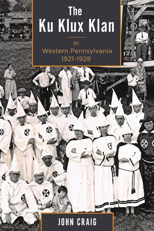 The Ku Klux Klan in Western Pennsylvania, 1921 1928