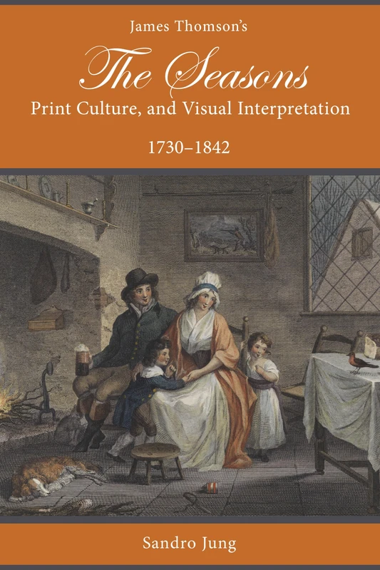 James Thomson's the Seasons, Print Culture, and Visual Interpretation, 1730-1842 (Studies in Text & Print Culture) - Image 1