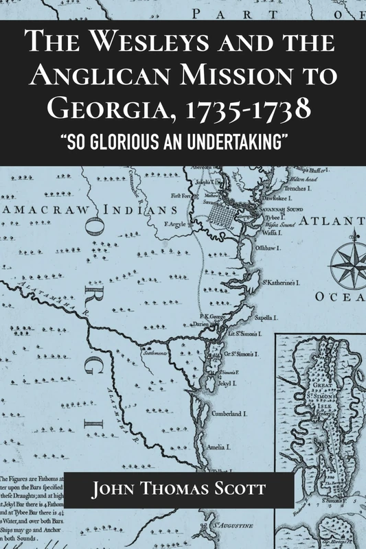 The Wesleys and the Anglican Mission to Georgia, 17351738: ""So Glorious an Undertaking (Studies in Eighteenth-Century America and the Atlantic World) - Image 1