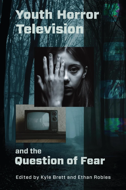 Youth Horror Television and the Question of Fear (Critical Conversations in Horror Studies)