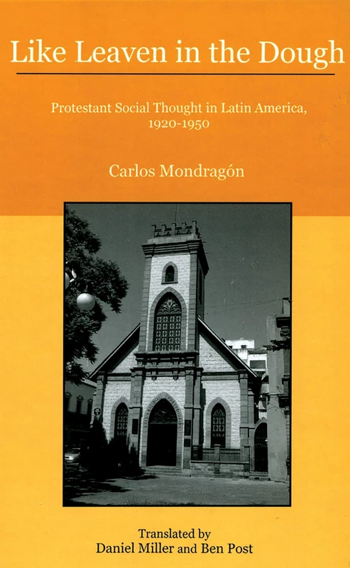 Like Leaven in the Dough: Protestant Social Thought in Latin America, 1920-1950