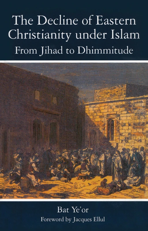 The Decline of Eastern Christianity Under Islam: From Jihad to Dhimmitude: Seventh-Twentieth Century - Image 1