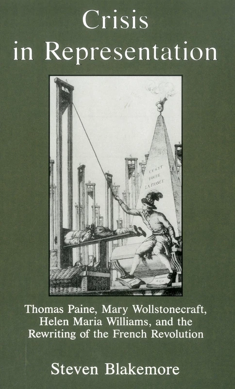 Crisis in Representation: Thomas Paine, Mary Wollstonecraft, Helen Maria Williams, and the Rewriting of the French Revolution - Image 1