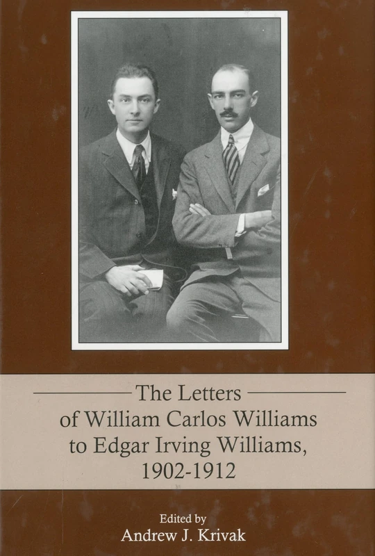 The Letters of William Carlos Williams to Edgar Irving Williams, 1902-1912