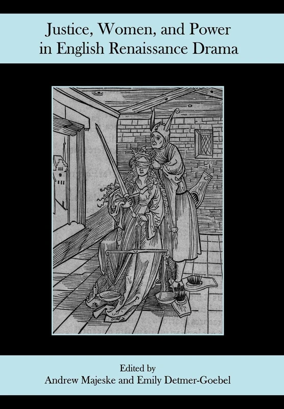 Justice, Women, and Power in English Renaissance Drama - Image 1
