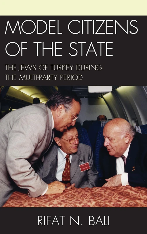 Model Citizens of the State: The Jews of Turkey During the Multi-party Period