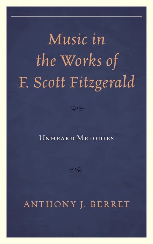 Music in the Works of F. Scott Fitzgerald: Unheard Melodies