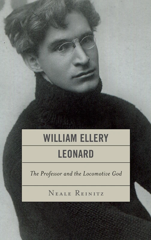 William Ellery Leonard: The Professor and the Locomotive-God - Image 1