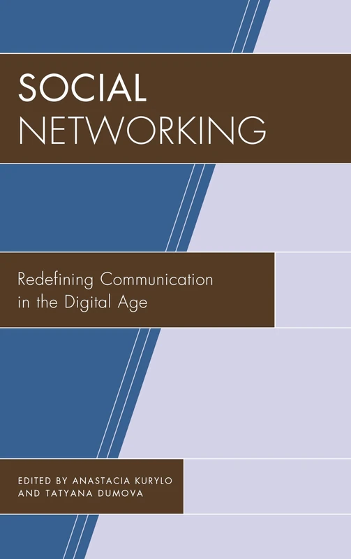 Social Networking: Redefining Communication in the Digital Age (The Fairleigh Dickinson University Press Series in Communication Studies)