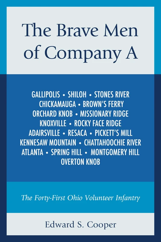 The Brave Men of Company A: The Forty-First Ohio Volunteer Infantry