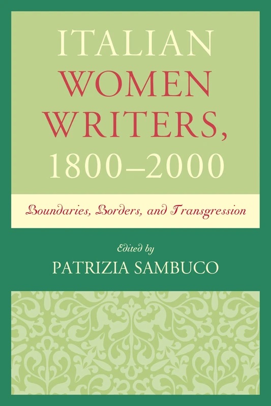 Italian Women Writers, 1800-2000: Boundaries, Borders, and Transgression