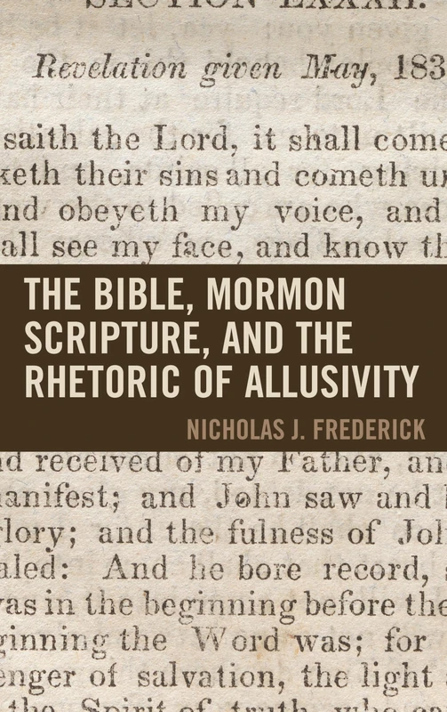 The Bible, Mormon Scripture, and the Rhetoric of Allusivity (Fairleigh Dickinson University Press Mormon Studies Series)