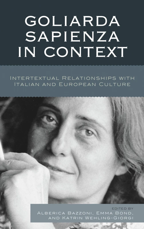 Goliarda Sapienza in Context: Intertextual Relationships with Italian and European Culture (The Fairleigh Dickinson University Press Series in Italian Studies)