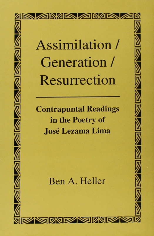 Assimilation/Generation/Resurrection: Contrapuntal Readings in the Poetry of Jose Lezama Lima - Image 1
