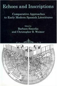 Echoes and Inscriptions: Comparative Approaches to Early Modern Spanish Literatures