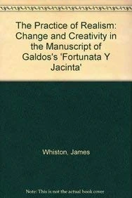 The Practice of Realism: Change and Creativity in the Manuscript of Galdos's 'Fortunata Y Jacinta'