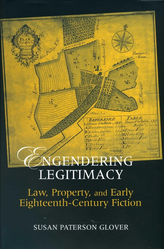 Engendering Legitimacy: Law, Property, and Early Eighteenth-Century Fiction (Bucknell Studies in Eighteenth Century Literature and Culture)