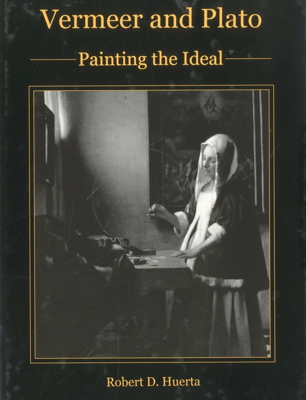Vermeer and Plato: Painting the Ideal