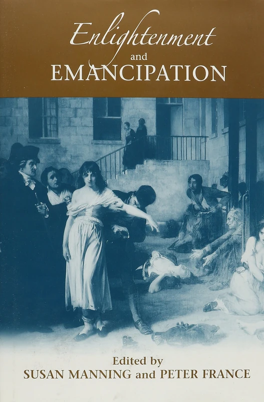 Enlightenment and Emancipation (Bucknell Studies in Eighteenth Century Literature and Culture)