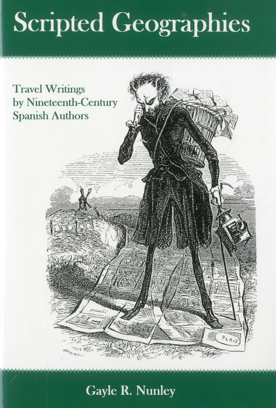 Scripted Geographies: Travel Writings by Nineteenth-century Spanish Authors