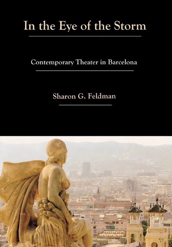 In the Eye of the Storm: Contemporary Theatre in Barcelona