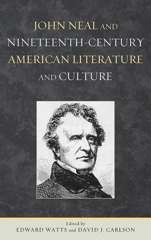 John Neal and Nineteenth-century American Literature and Culture - Image 1